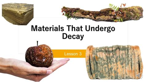 decaying materials|Science for Kids: MATERIALS THAT UNDERGO DECAY .